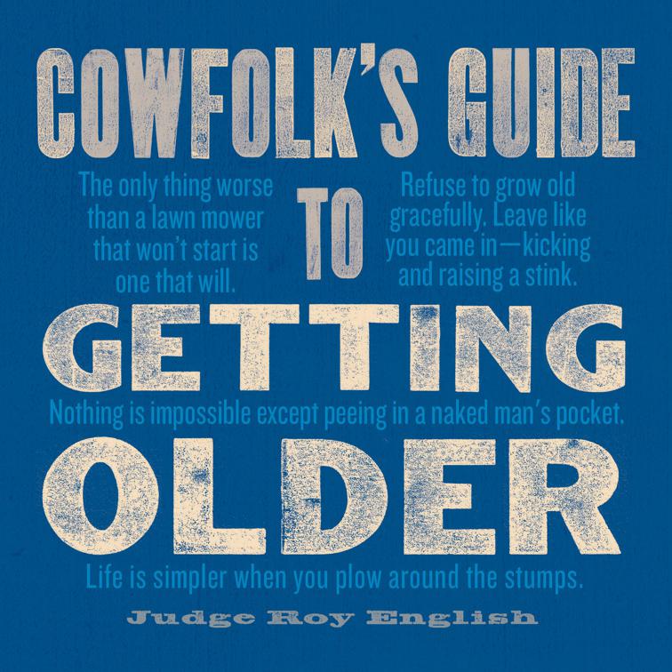 Cowfolk&#x27;s Guide to Getting Older
