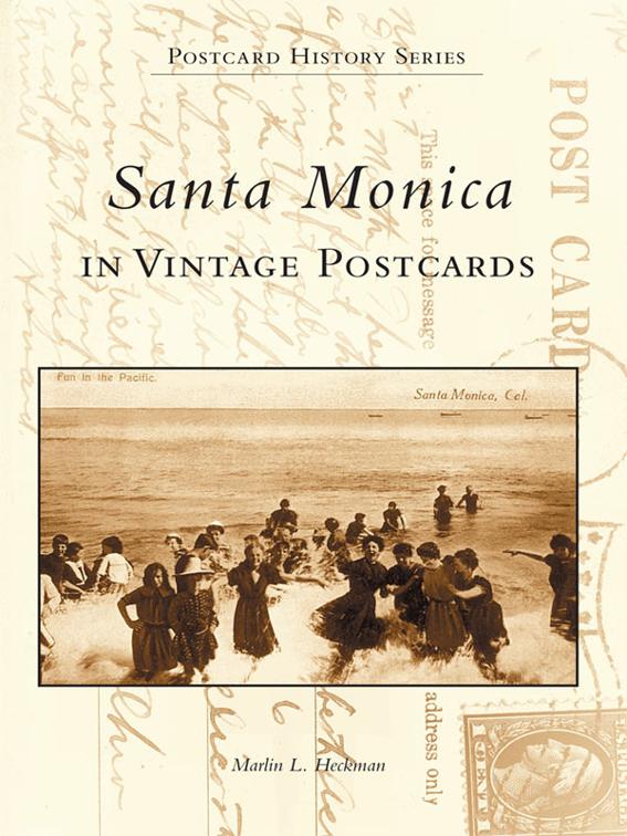 Santa Monica in Vintage Postcards, Postcard History Series