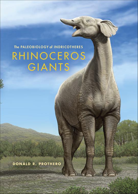 Rhinoceros Giants, Life of the Past