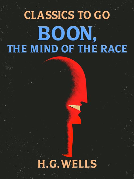 Boon, The Mind of the Race, Classics To Go