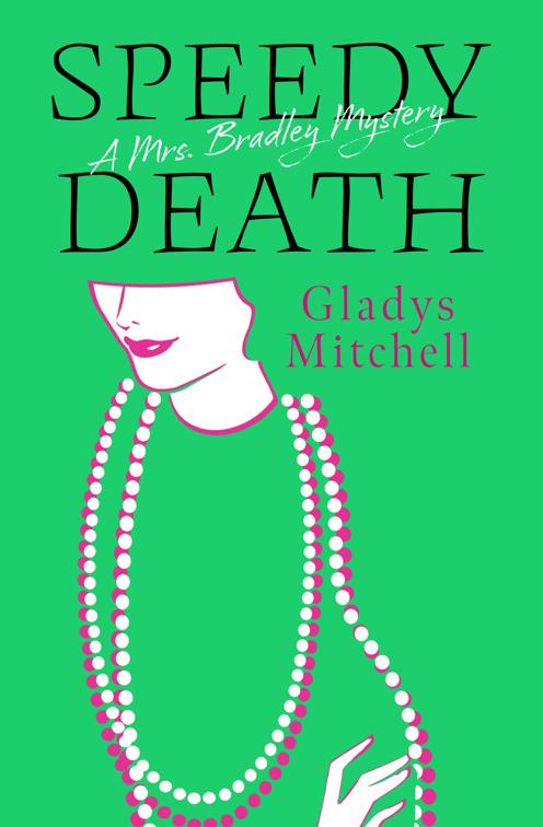Speedy Death, The Mrs. Bradley Mysteries