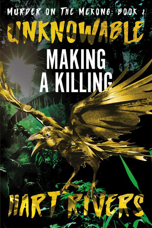 Unknowable, Murder on the Mekong
