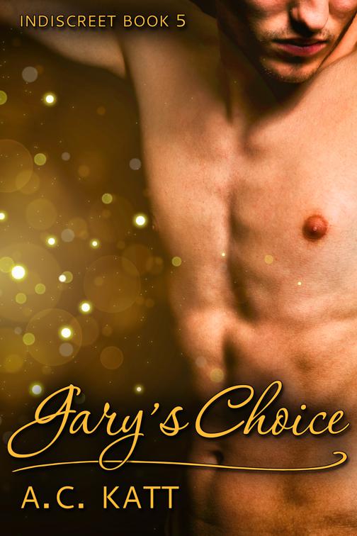 Gary&#x27;s Choice, Indiscreet