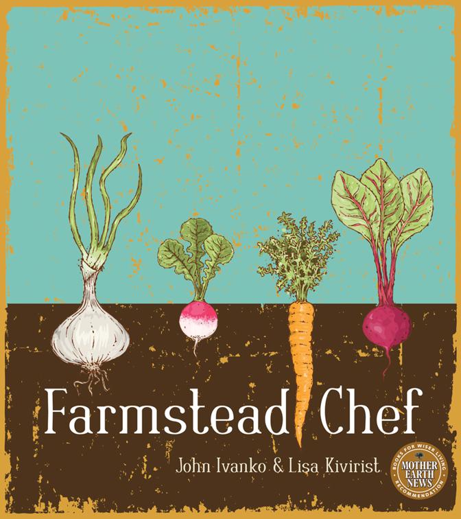 Farmstead Chef, Mother Earth News Books for Wiser Living