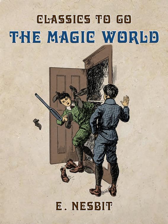 This image is the cover for the book The Magic World, Classics To Go