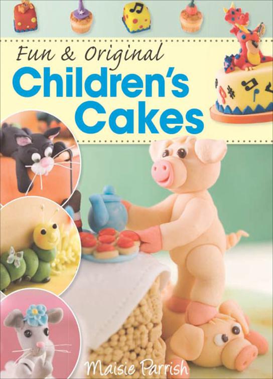 Fun &amp; Original Children&#x27;s Cakes