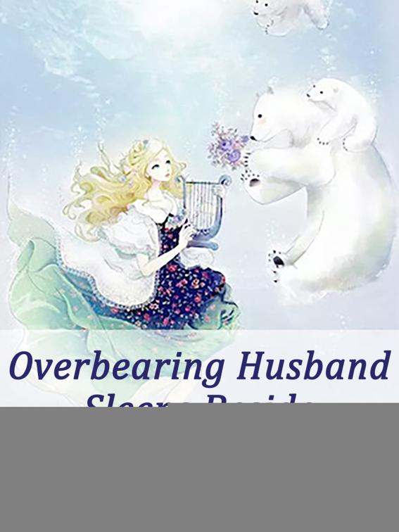 Overbearing Husband Sleeps Beside, Volume 1