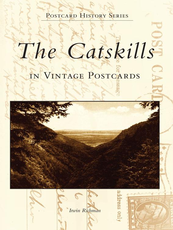 Catskills in Vintage Postcards, Postcard History Series