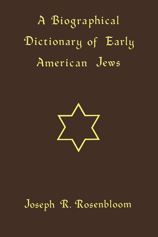 Biographical Dictionary of Early American Jews