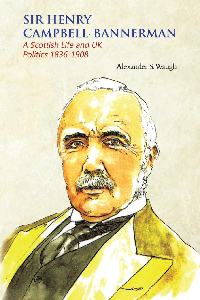 This image is the cover for the book Sir Henry Campbell-Bannerman - A Scottish Life and UK Politics 1836-1908