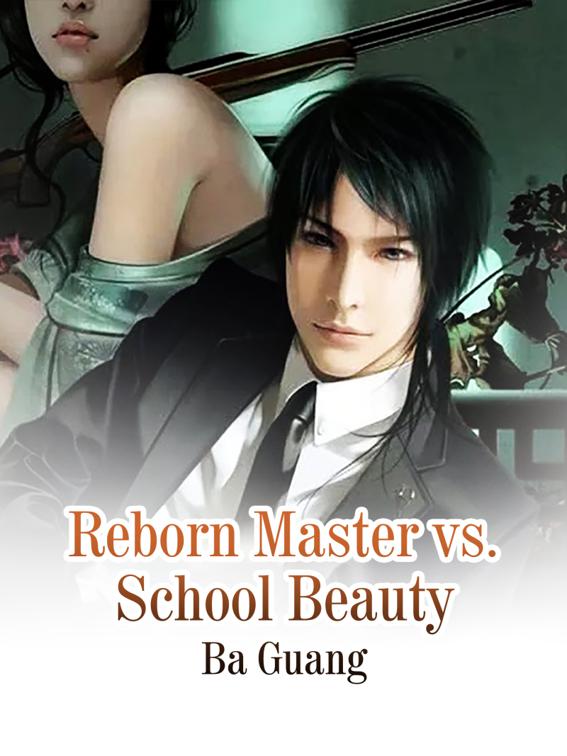 Reborn Master vs. School Beauty, Volume 5