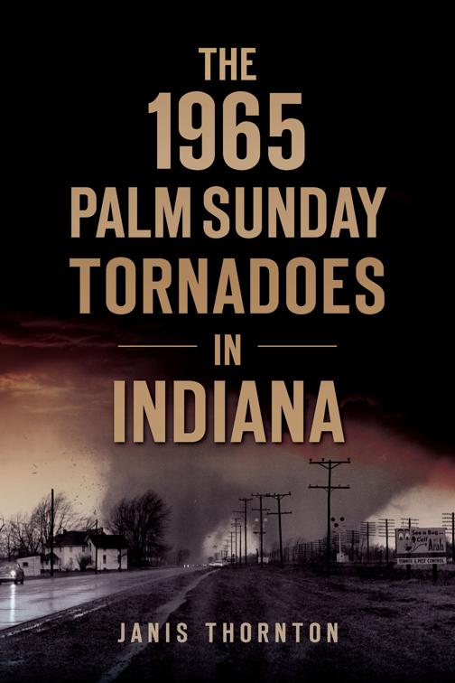 The 1965 Palm Sunday Tornadoes in Indiana, Disaster