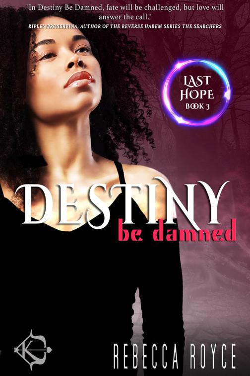Destiny Be Damned, Last Hope