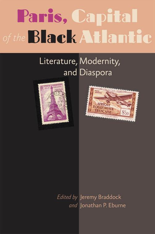 Paris, Capital of the Black Atlantic, A Modern Fiction Studies Book