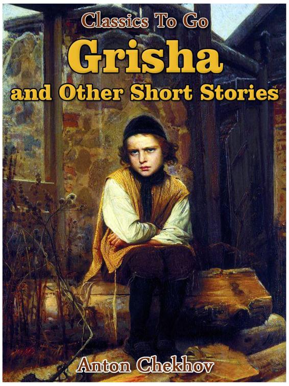 Grisha and Other Short Stories, Classics To Go