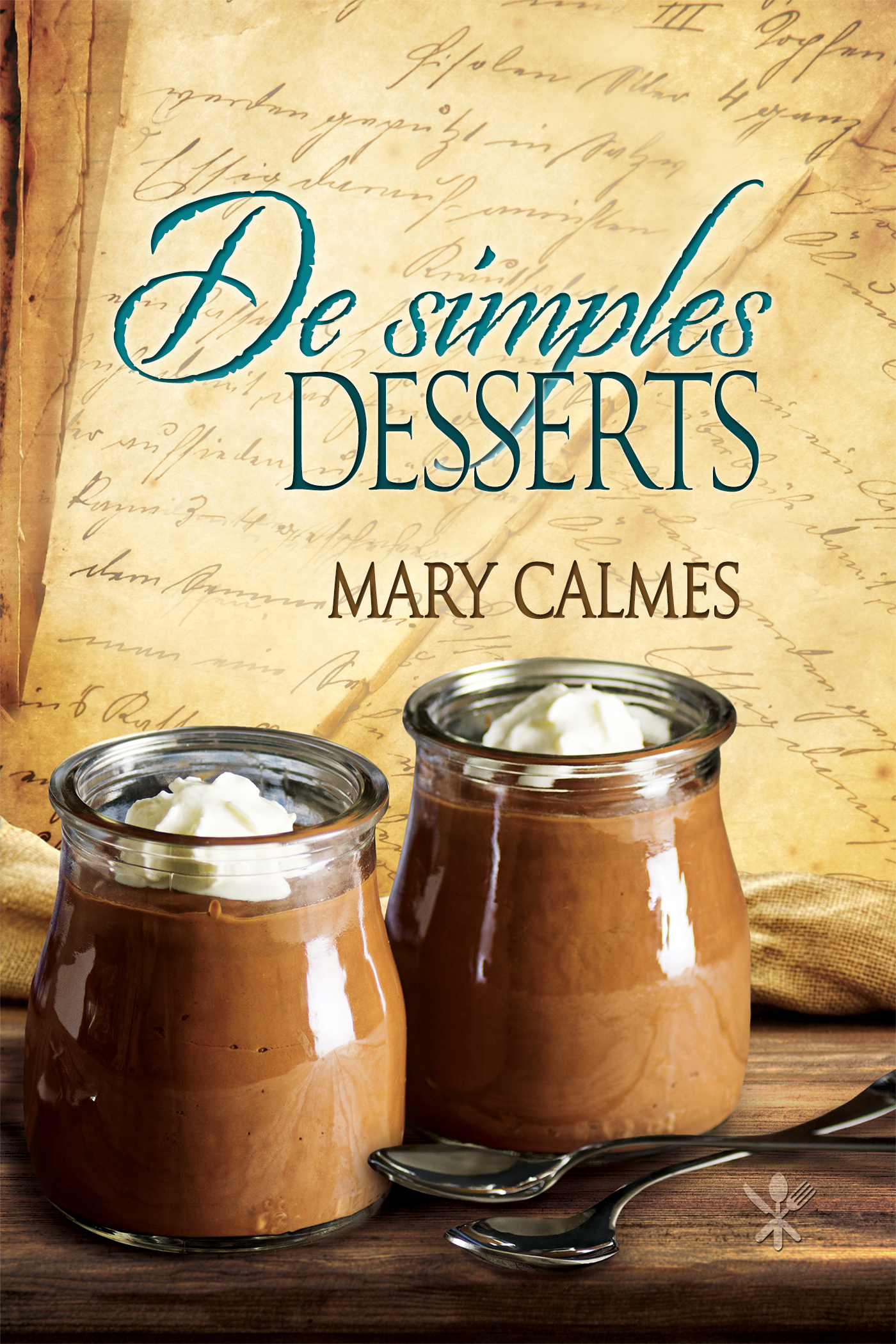 This image is the cover for the book De simples desserts, Contes d'un étrange livre de cuisine