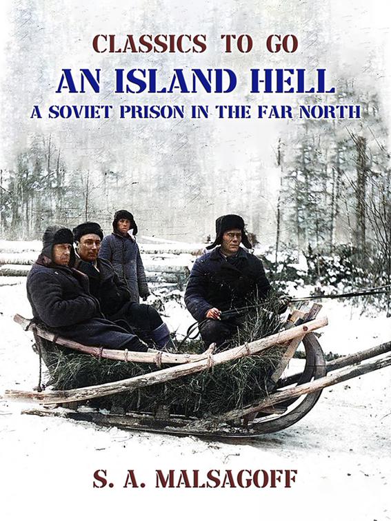 An Island Hell A Soviet Prison in the Far North, Classics To Go