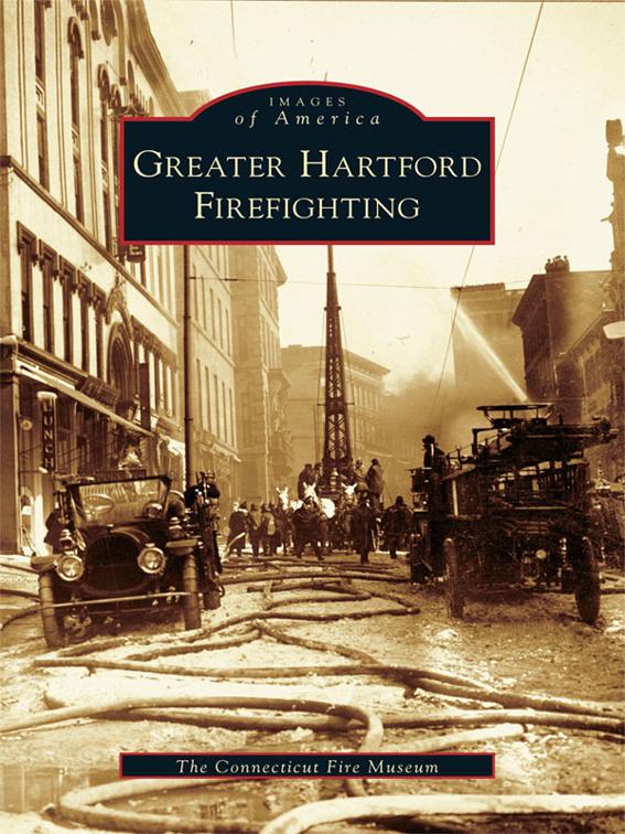 Greater Hartford Firefighting, Images of America