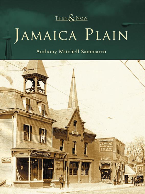 Jamaica Plain, Then and Now