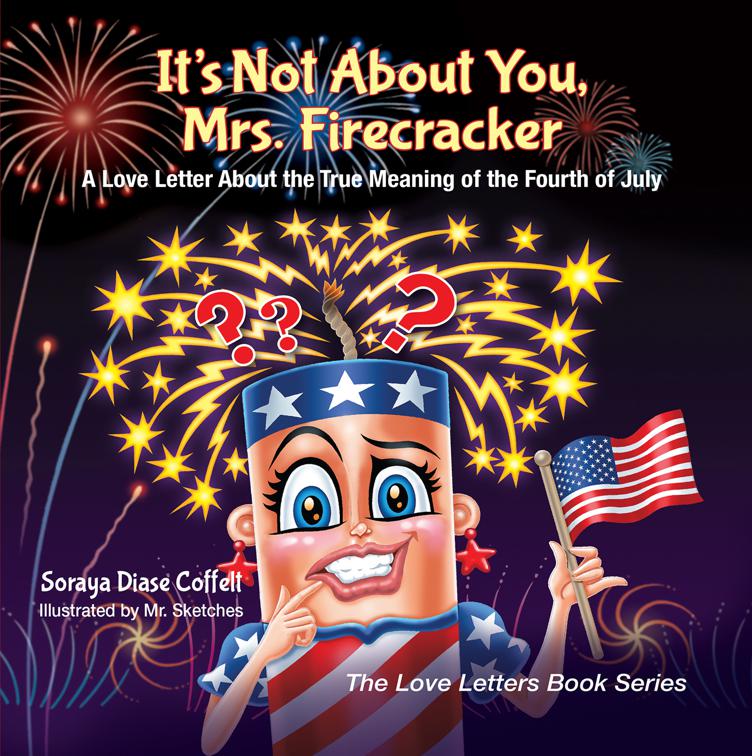 It&#x27;s Not About You, Mrs. Firecracker, The Love Letters