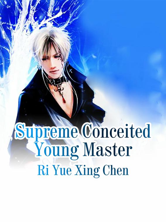 This image is the cover for the book Supreme Conceited Young Master, Volume 3