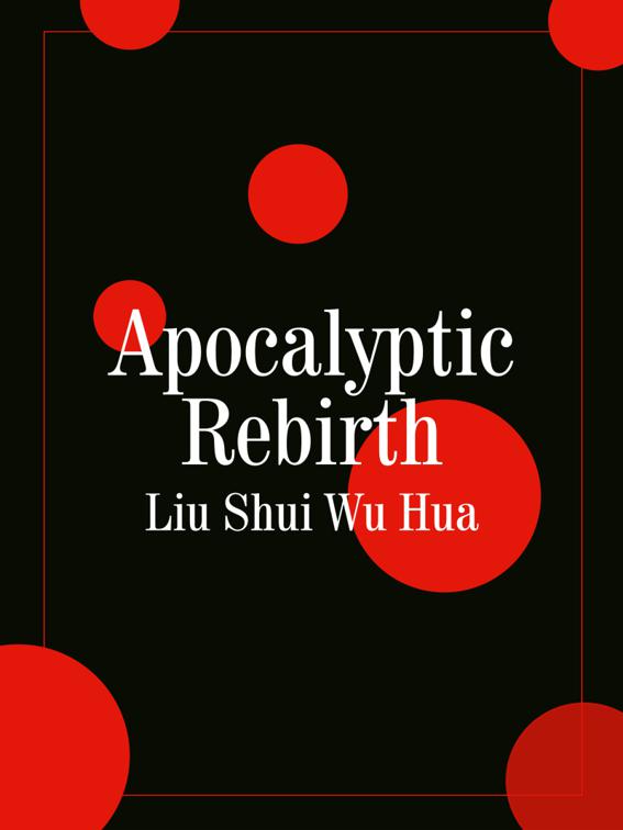 Apocalyptic Rebirth, Volume 1