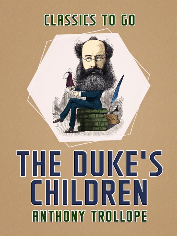 The Duke&#x27;s Children, Classics To Go