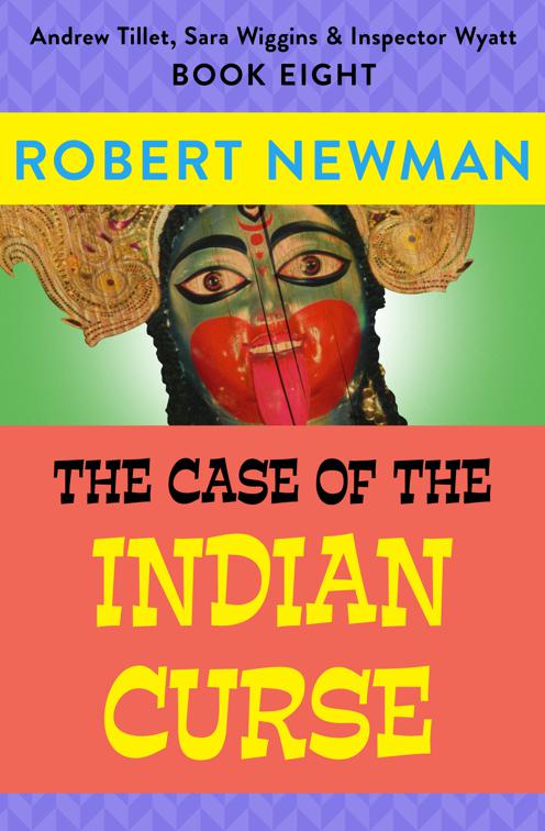 Case of the Indian Curse, Andrew Tillet, Sara Wiggins &amp; Inspector Wyatt