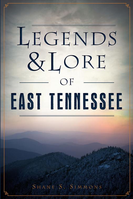 Legends &amp; Lore of East Tennessee, American Legends