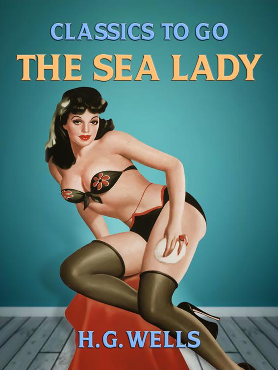 The Sea Lady, Classics To Go