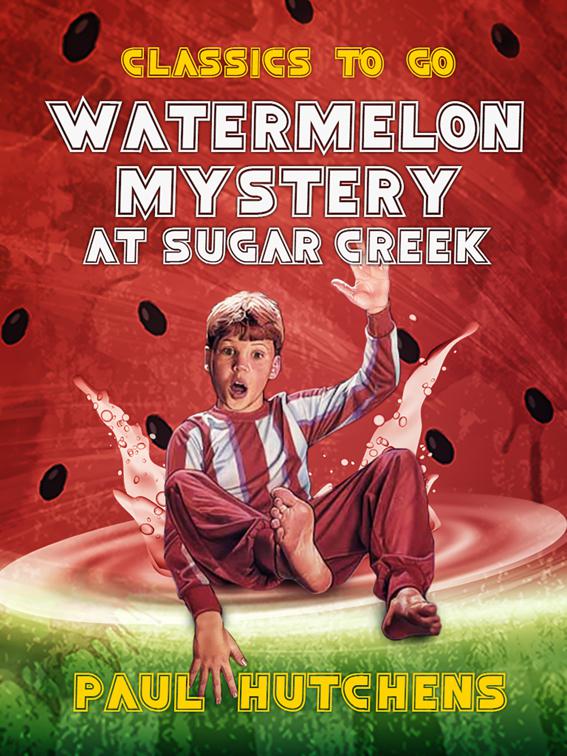 Watermelon Mystery at Sugar Creek, Classics To Go