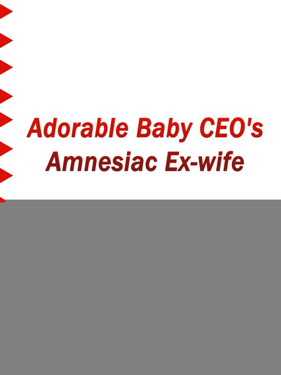 Adorable Baby: CEO&#x27;s Amnesiac Ex-wife, Volume 2