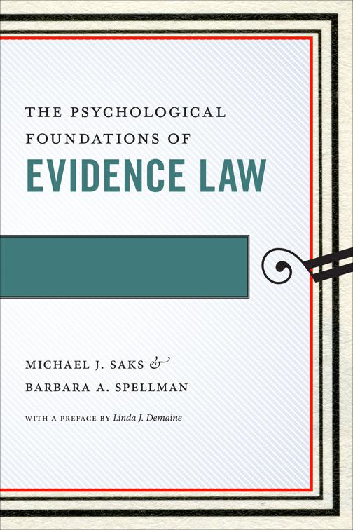 The Psychological Foundations of Evidence Law, Psychology and the Law