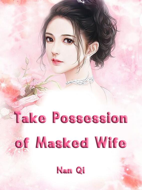 Take Possession of Masked Wife, Volume 1