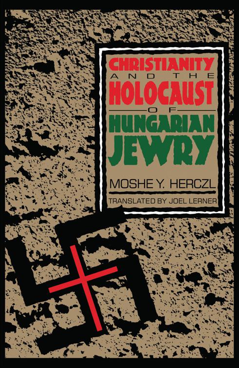 Christianity and the Holocaust of Hungarian Jewry