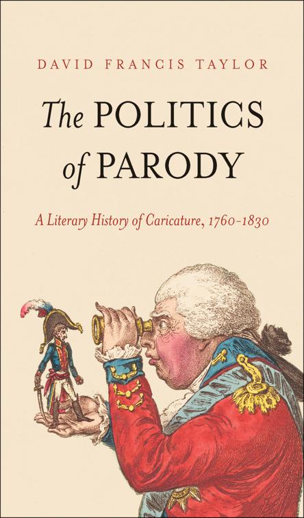 Politics of Parody, The Lewis Walpole Series in Eighteenth-Century Culture and History