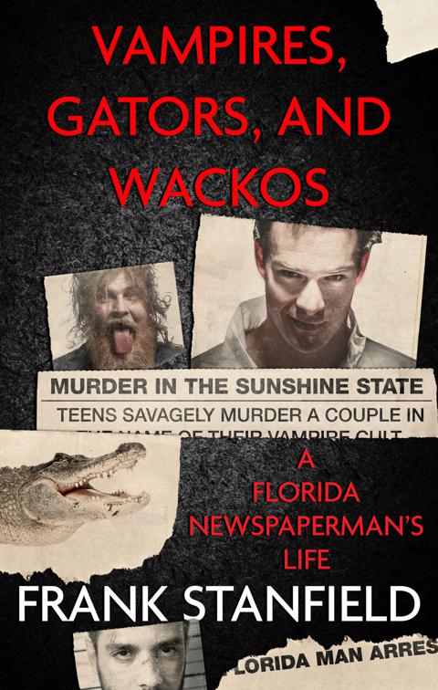 Vampires, Gators, and Wackos