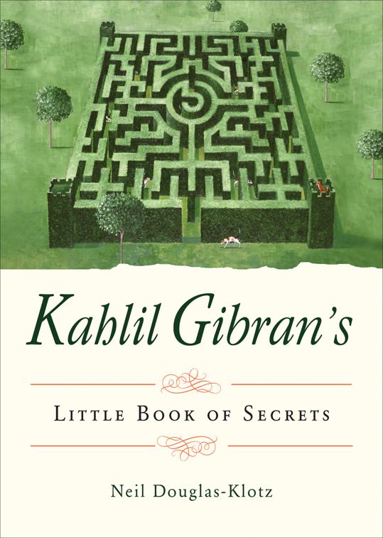 Kahlil Gibran&#x27;s Little Book of Secrets