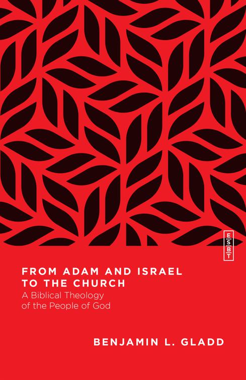 From Adam and Israel to the Church, Essential Studies in Biblical Theology