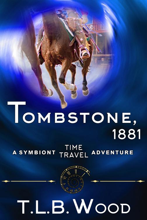Tombstone, 1881 (The Symbiont Time Travel Adventures Series, Book 2), The Symbiont Time Travel Adventures Series