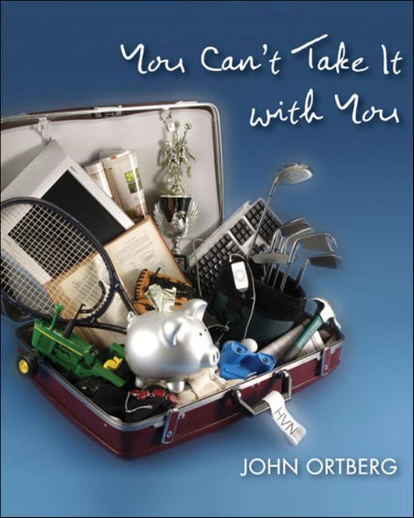 You Can&#x27;t Take It with You
