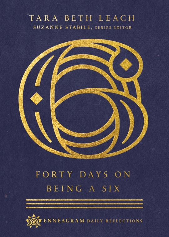 Forty Days on Being a Six, Enneagram Daily Reflections