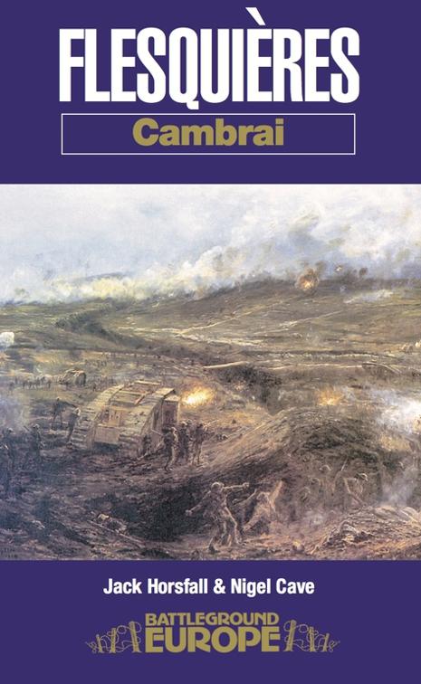 Flesquieres–Hindenburg Line, Battleground Europe