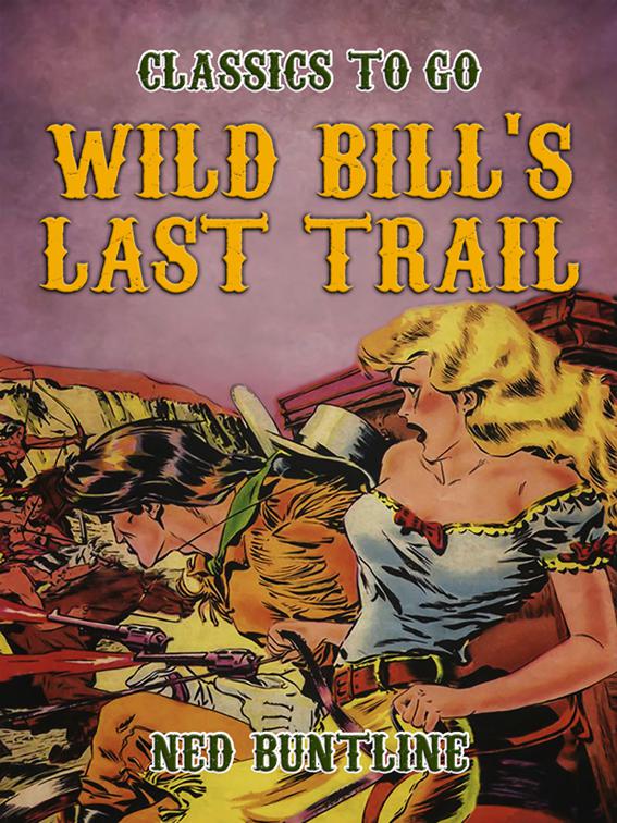 Wild Bill&#x27;s Last Trail, Classics To Go