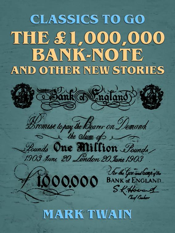 The £1,000,000 bank-note, and other new stories, Classics To Go