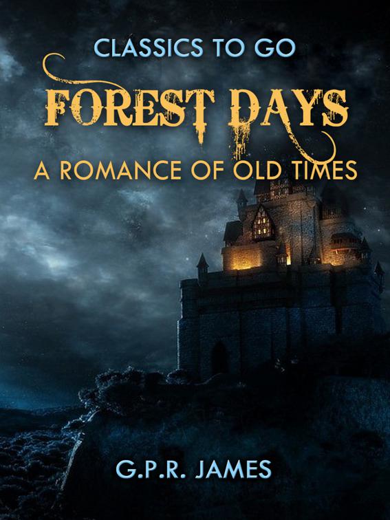 Forest Days: A Romance of Old Times, Classics To Go