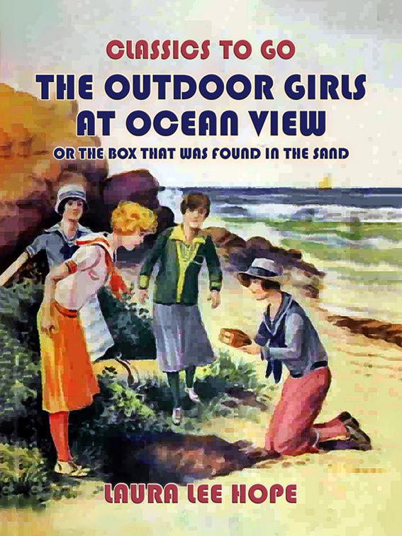 The Outdoor Girls At Ocean View, Or The Box That Was Found In The Sand, Classics To Go