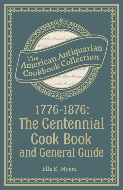 1776–1876: The Centennial Cook Book and General Guide, American Antiquarian Cookbook Collection