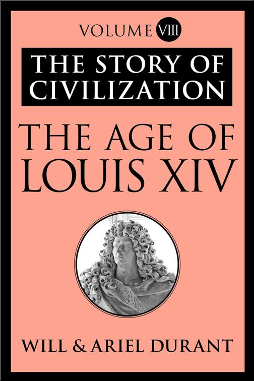 Age of Louis XIV, The Story of Civilization