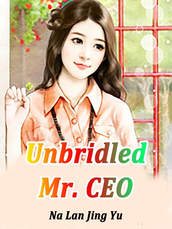 This image is the cover for the book Unbridled Mr. CEO, Volume 3